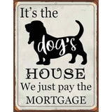 Its the Dogs House Novelty Metal Parking Sign 4.5" x 6" (PM)