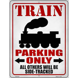 Train Parking Only Novelty Metal Parking Sign 4.5" x 6" (PM)