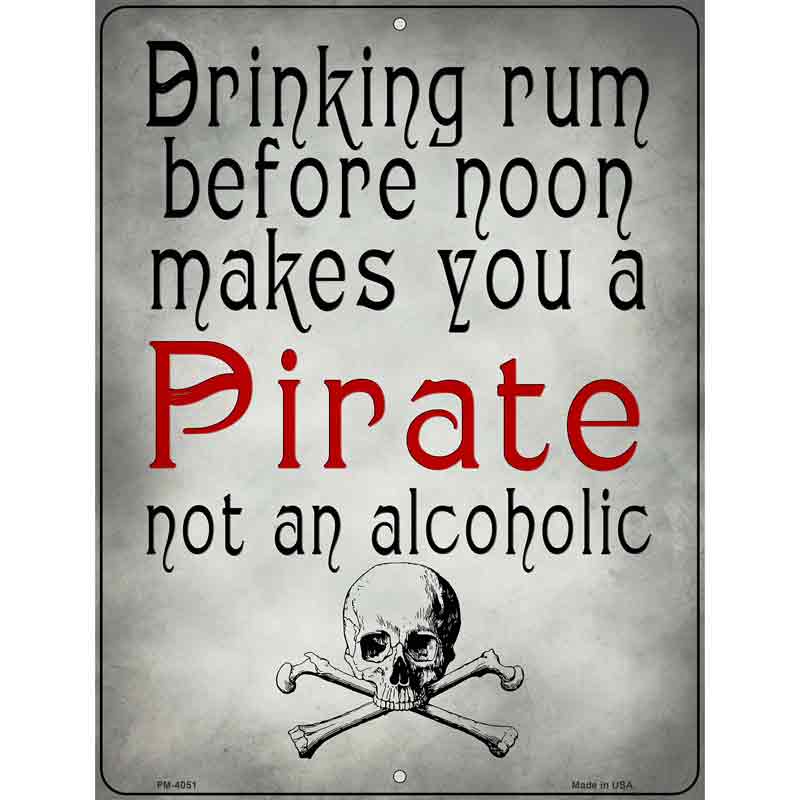 Makes You A Pirate Novelty Metal Parking Sign 4.5" x 6" (PM)