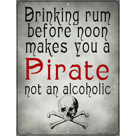 Makes You A Pirate Novelty Metal Parking Sign 4.5" x 6" (PM)