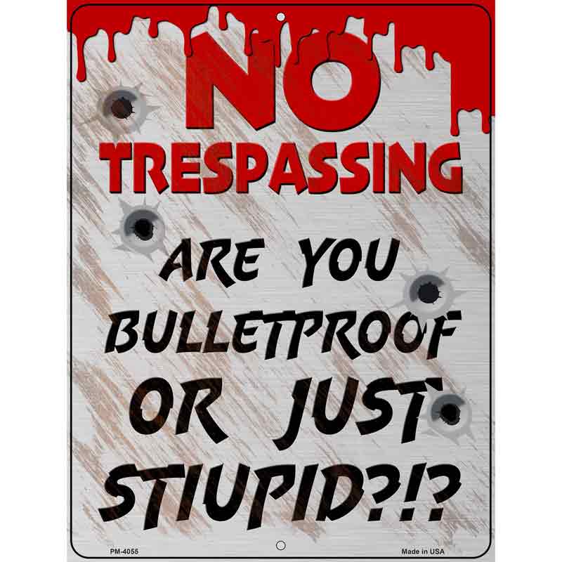 Are Your Bulletproof Novelty Metal Parking Sign 4.5" x 6" (PM)