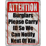 Burglars Please Carry ID Novelty Metal Parking Sign 4.5" x 6" (PM)