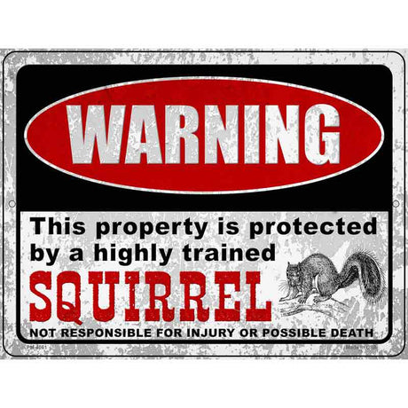 Warning Highly Trained Squirrel Novelty Metal Parking Sign 4.5" x 6" (PM)