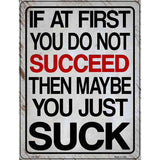 If At First You Do Not Succeed Novelty Metal Parking Sign 4.5" x 6" (PM)