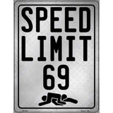 Speed Limit 69 Novelty Metal Parking Sign 4.5" x 6" (PM)