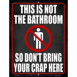 This is Not a Bathroom Novelty Metal Parking Sign 4.5" x 6" (PM)