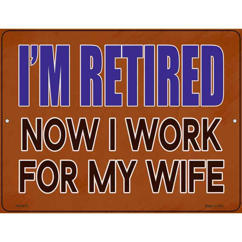 Now I Work For My Life Novelty Metal Parking Sign 4.5" x 6" (PM)