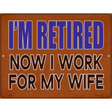 Now I Work For My Life Novelty Metal Parking Sign 4.5" x 6" (PM)