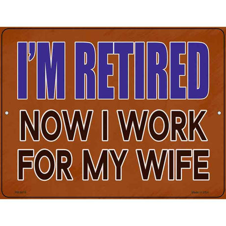 Now I Work For My Life Novelty Metal Parking Sign 4.5" x 6" (PM)