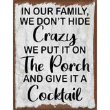 In Our Family We Dont Hide Novelty Metal Parking Sign 4.5" x 6" (PM)