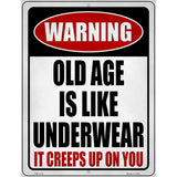 Old Age is like Underwear Novelty Metal Parking Sign 4.5" x 6" (PM)