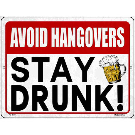 Avoid Hangovers Stay Drunk Novelty Metal Parking Sign 4.5" x 6" (PM)