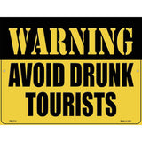 Warning Avoid Drunk Tourists Novelty Metal Parking Sign 4.5" x 6" (PM)