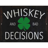 Whiskey and Bad Decisions Novelty Metal Parking Sign 4.5" x 6" (PM)