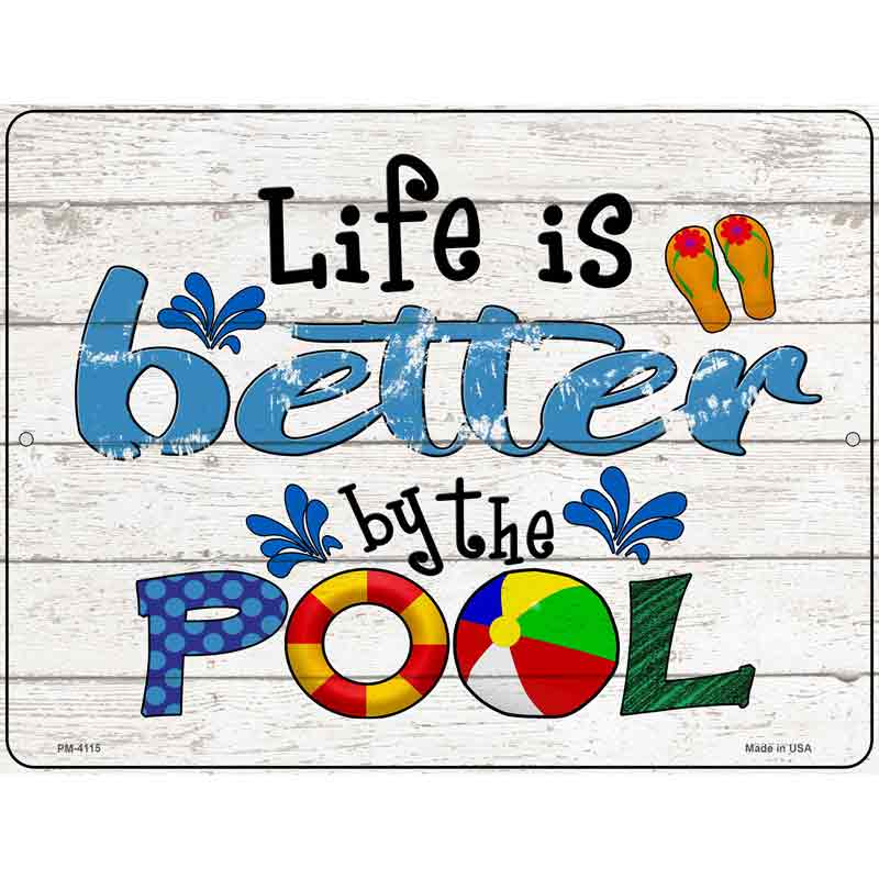 Life is Better by the Pool Novelty Metal Parking Sign 4.5" x 6" (PM)