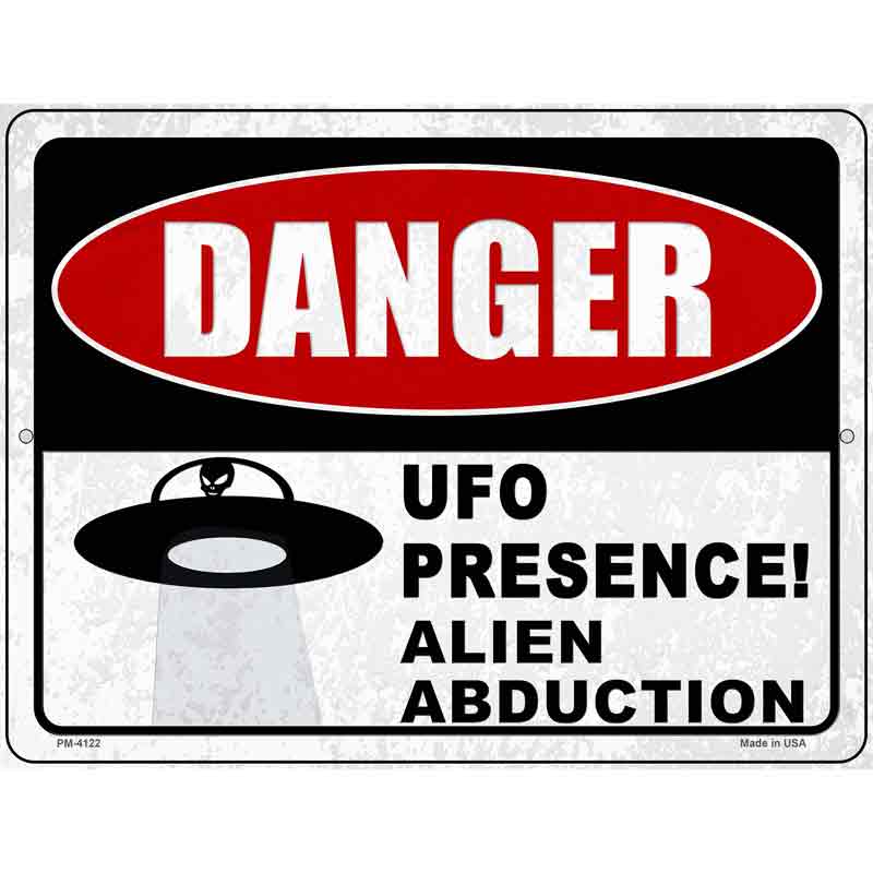 Danger UFO Presence Novelty Metal Parking Sign 4.5" x 6" (PM)