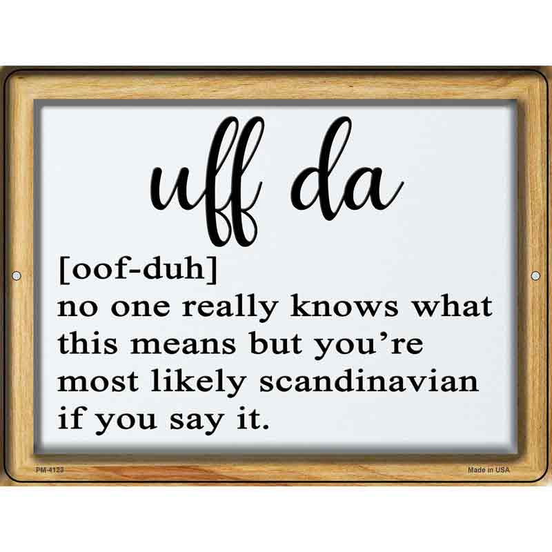 Uff Da Meaning Novelty Metal Parking Sign 4.5" x 6" (PM)