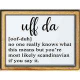 Uff Da Meaning Novelty Metal Parking Sign 4.5" x 6" (PM)