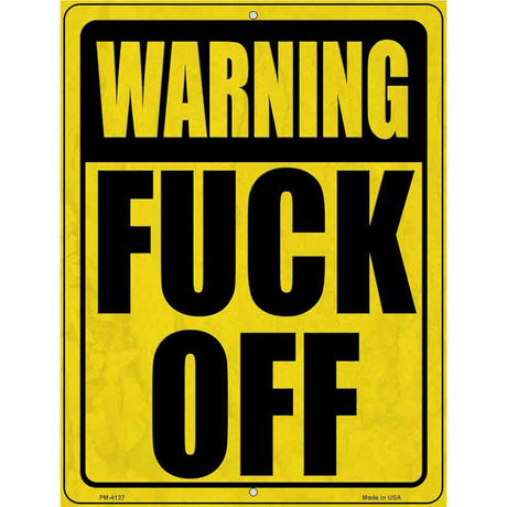 Warning F Off Novelty Metal Parking Sign 4.5" x 6" (PM)