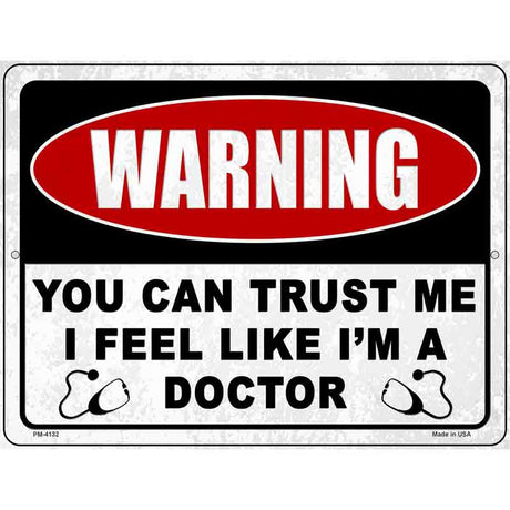 Warning You Can Trust Me Novelty Metal Parking Sign 4.5" x 6" (PM)