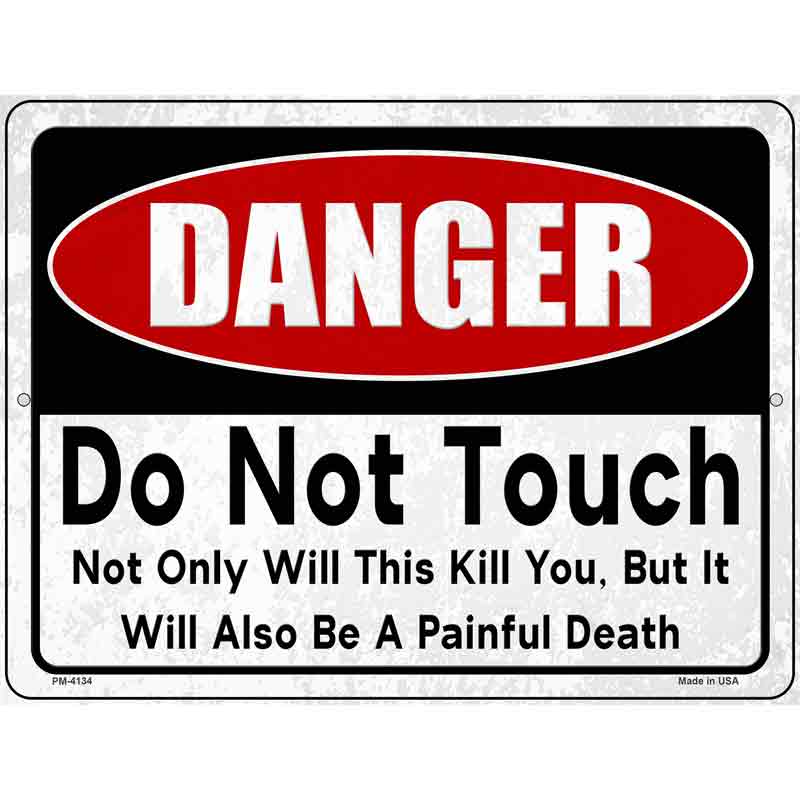 Danger Do Not Touch Novelty Metal Parking Sign 4.5" x 6" (PM)