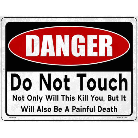 Danger Do Not Touch Novelty Metal Parking Sign 4.5" x 6" (PM)