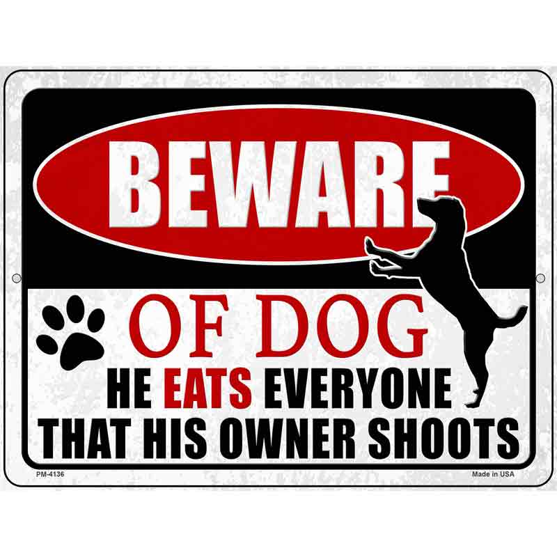 Beware He Eats Everything Dog Novelty Metal Parking Sign 4.5" x 6" (PM)