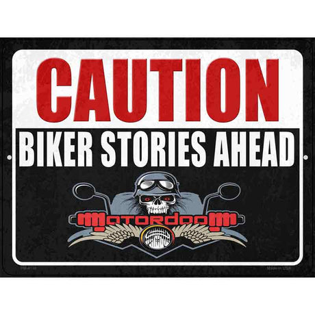 Caution Biker Stories Ahead Novelty Metal Parking Sign 4.5" x 6" (PM)