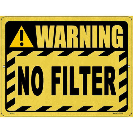 Warning No Filter Novelty Metal Parking Sign 4.5" x 6" (PM)