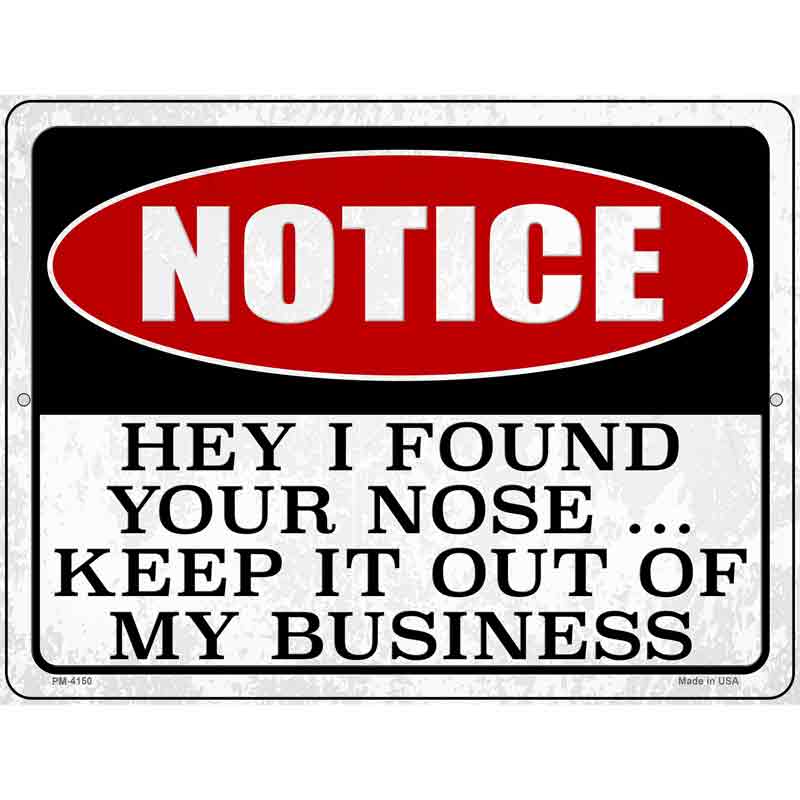 Notice I Found Your Nose Novelty Metal Parking Sign 4.5" x 6" (PM)