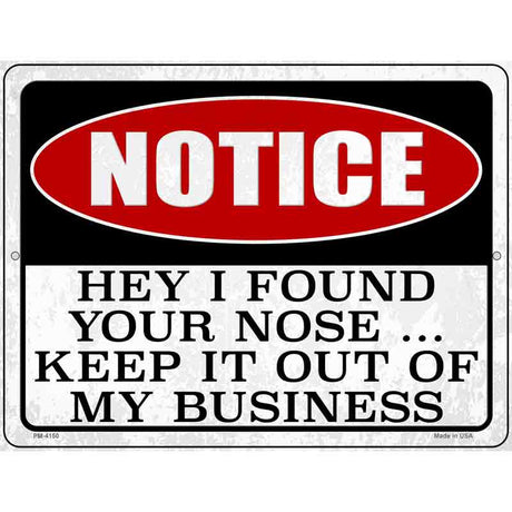 Notice I Found Your Nose Novelty Metal Parking Sign 4.5" x 6" (PM)