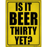 Is It Beer Thirty Yet Novelty Metal Parking Sign 4.5" x 6" (PM)