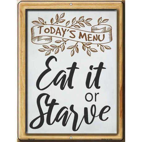 Todays Menu Eat Or Starve Novelty Metal Parking Sign 4.5" x 6" (PM)