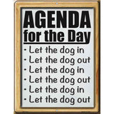 Daily Agenda Let Dog Out Novelty Metal Parking Sign 4.5" x 6" (PM)