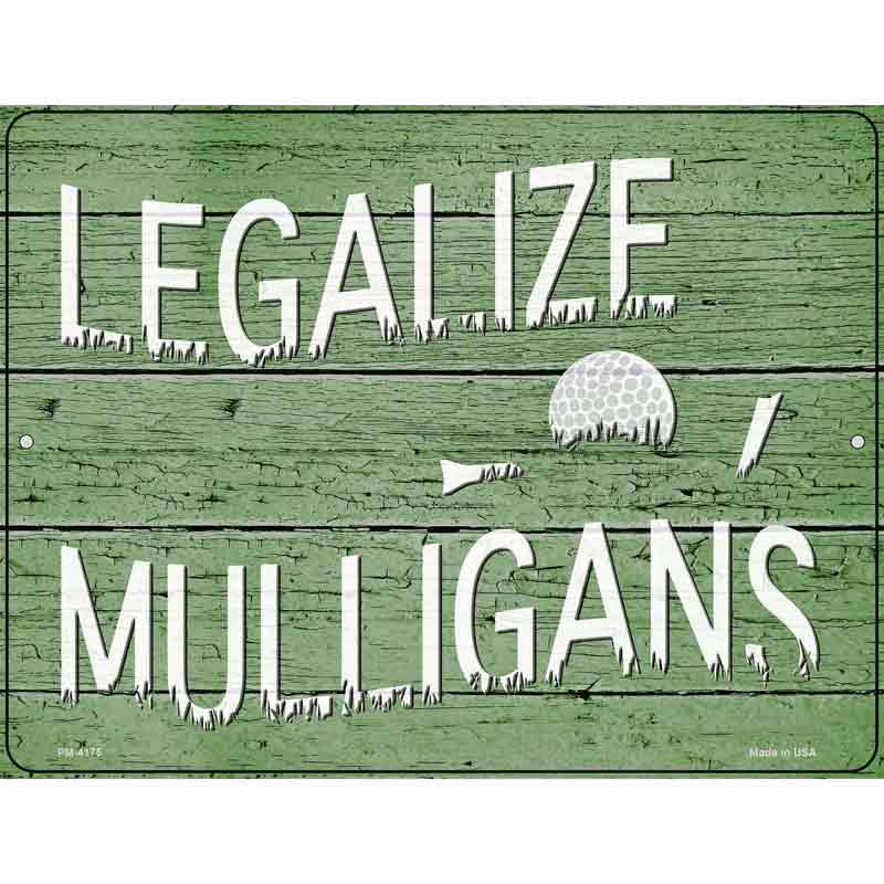 Legalize Mulligans Novelty Metal Parking Sign 4.5" x 6" (PM)