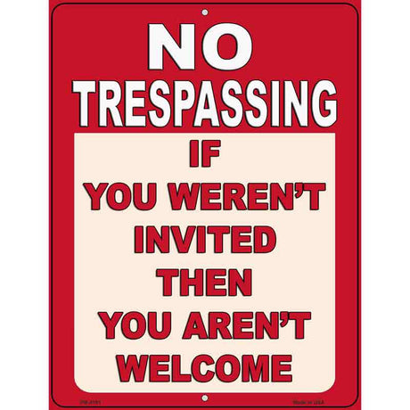 You Arent Welcome Red Novelty Metal Parking Sign 4.5" x 6" (PM)