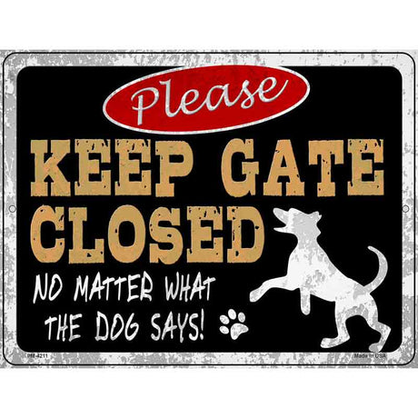 No Matter What The Dog Says Novelty Metal Parking Sign 4.5" x 6" (PM)