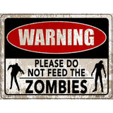 Warning Do Not Feed Zombies Novelty Metal Parking Sign 4.5" x 6" (PM)