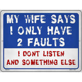 Two Faults Dont Listen Novelty Metal Parking Sign 4.5" x 6" (PM)