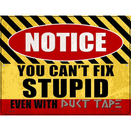 Cant Fix Stupid Even With Duct Tape Novelty Metal Parking Sign 4.5" x 6" (PM)