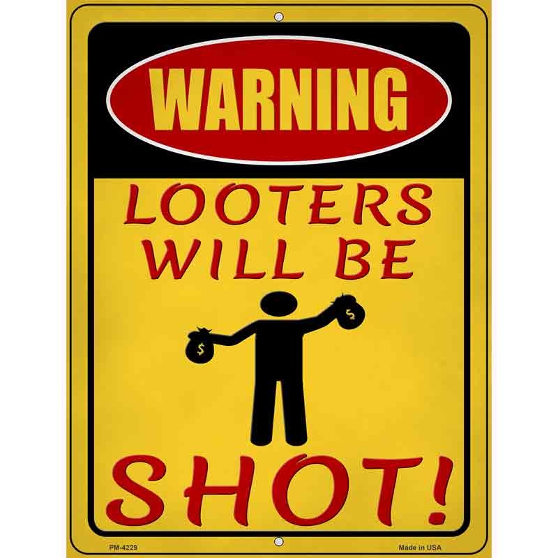 Looters Will Be Shot Novelty Metal Parking Sign 4.5" x 6" (PM)