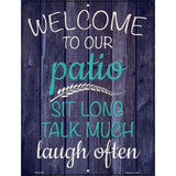 Sit Long Talk Much Laugh Often Novelty Metal Parking Sign 4.5" x 6" (PM)