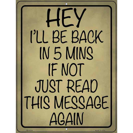 Be Back In 5 If Not Novelty Metal Parking Sign 4.5" x 6" (PM)