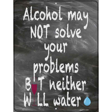 Neither Will Water Novelty Metal Parking Sign 4.5" x 6" (PM)