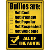 Bullies Are All Of The Above Novelty Metal Parking Sign 4.5" x 6" (PM)