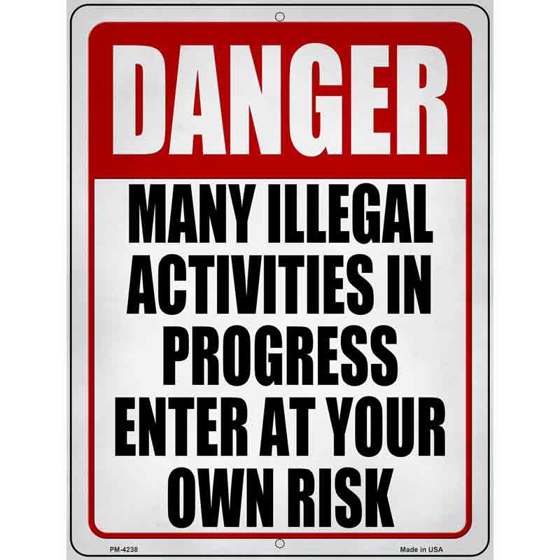 Illegal Activities In Progress Novelty Metal Parking Sign 4.5" x 6" (PM)