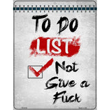 To Do Not Give Novelty Metal Parking Sign 4.5" x 6" (PM)