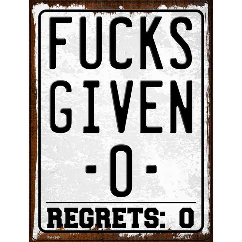 Given Zero Regrets Zero Novelty Metal Parking Sign 4.5" x 6" (PM)