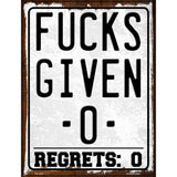 Given Zero Regrets Zero Novelty Metal Parking Sign 4.5" x 6" (PM)