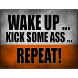 Wake Up Kick Ass Repeat Novelty Metal Parking Sign 4.5" x 6" (PM)